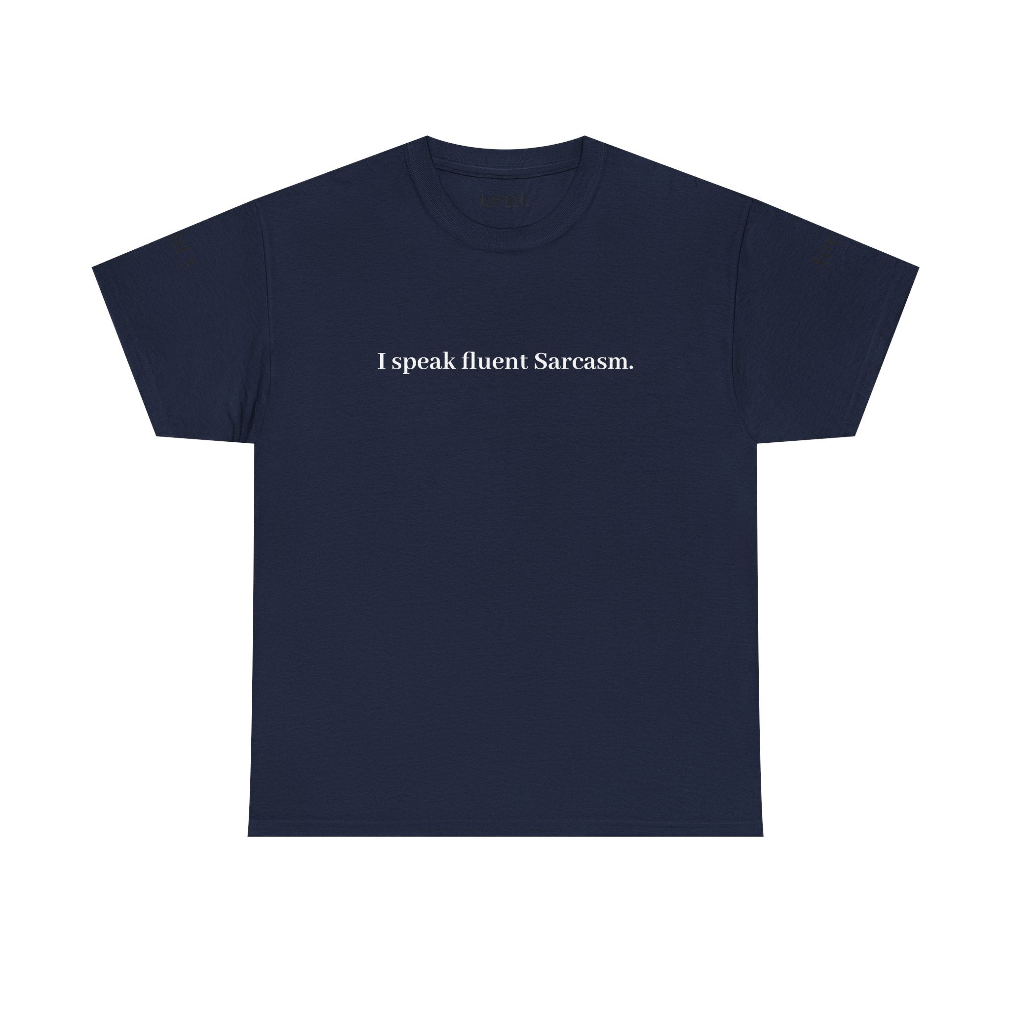 I Speak Fluent Sarcasm T-Shirt