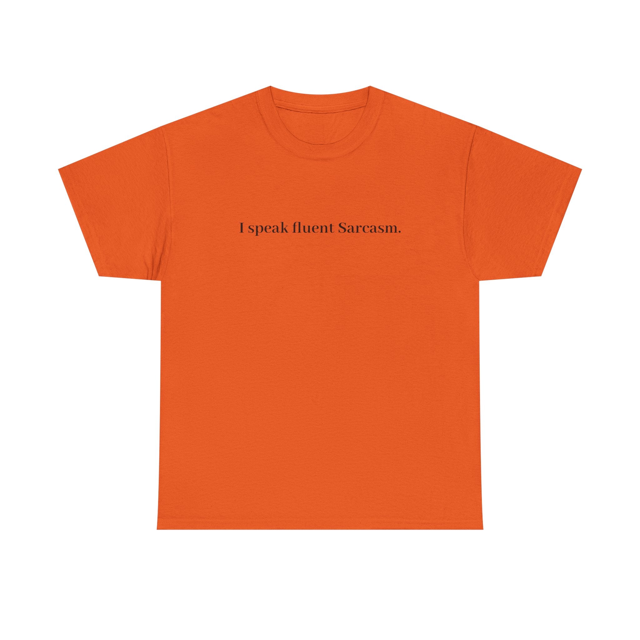I Speak Fluent Sarcasm T-Shirt