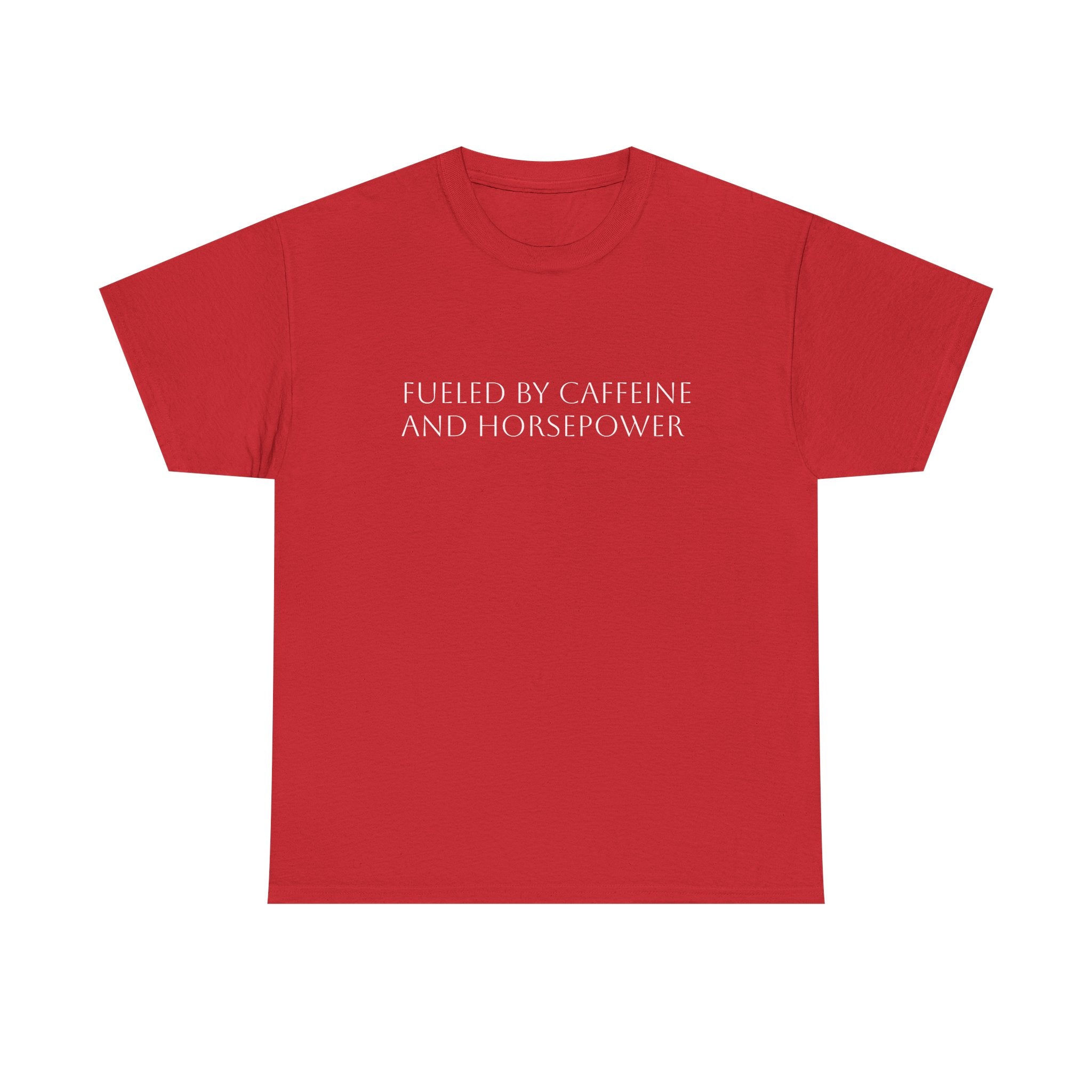 Fueled by Caffeine and Horsepower Tee