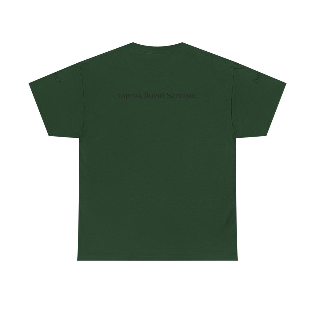 I Speak Fluent Sarcasm T-Shirt