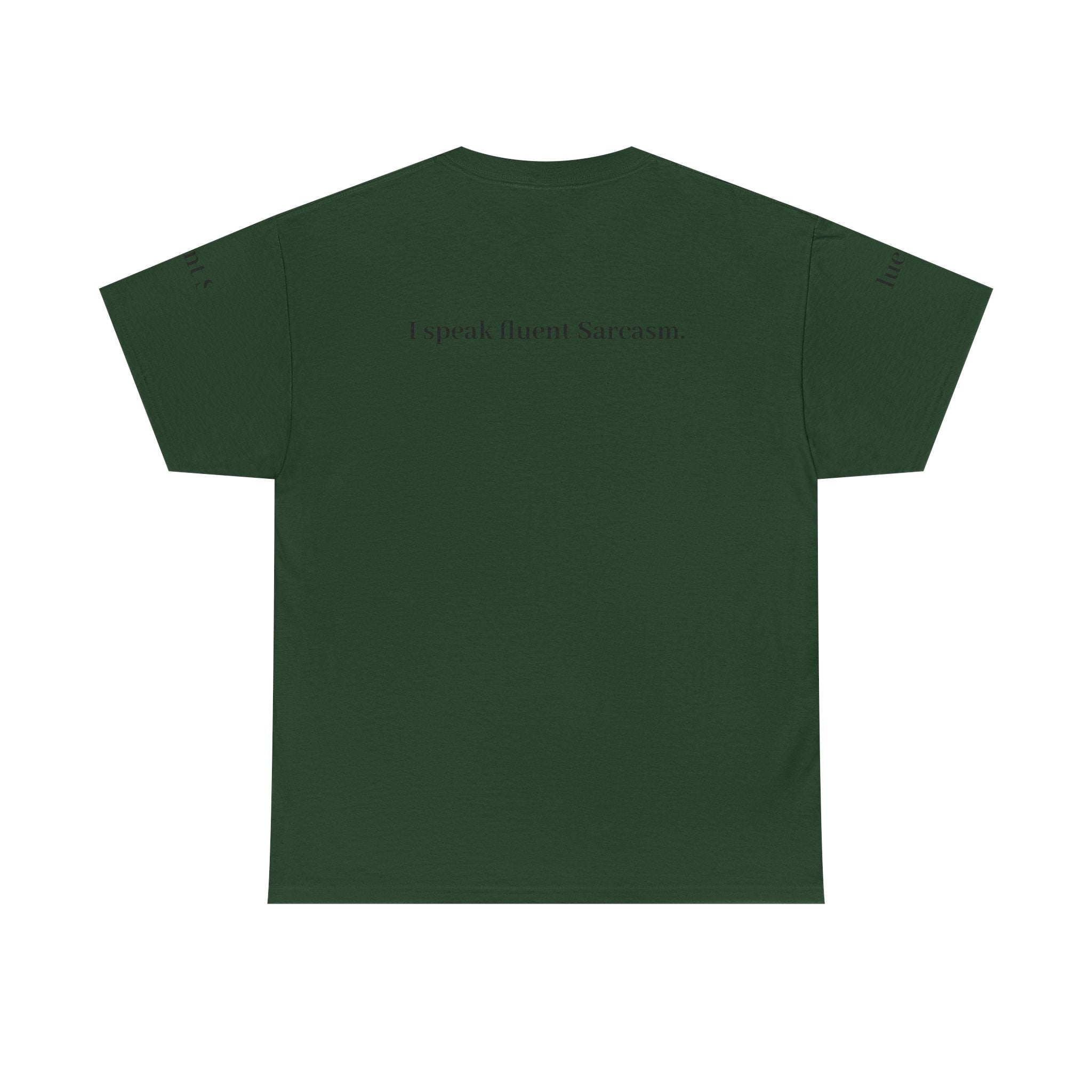 I Speak Fluent Sarcasm T-Shirt
