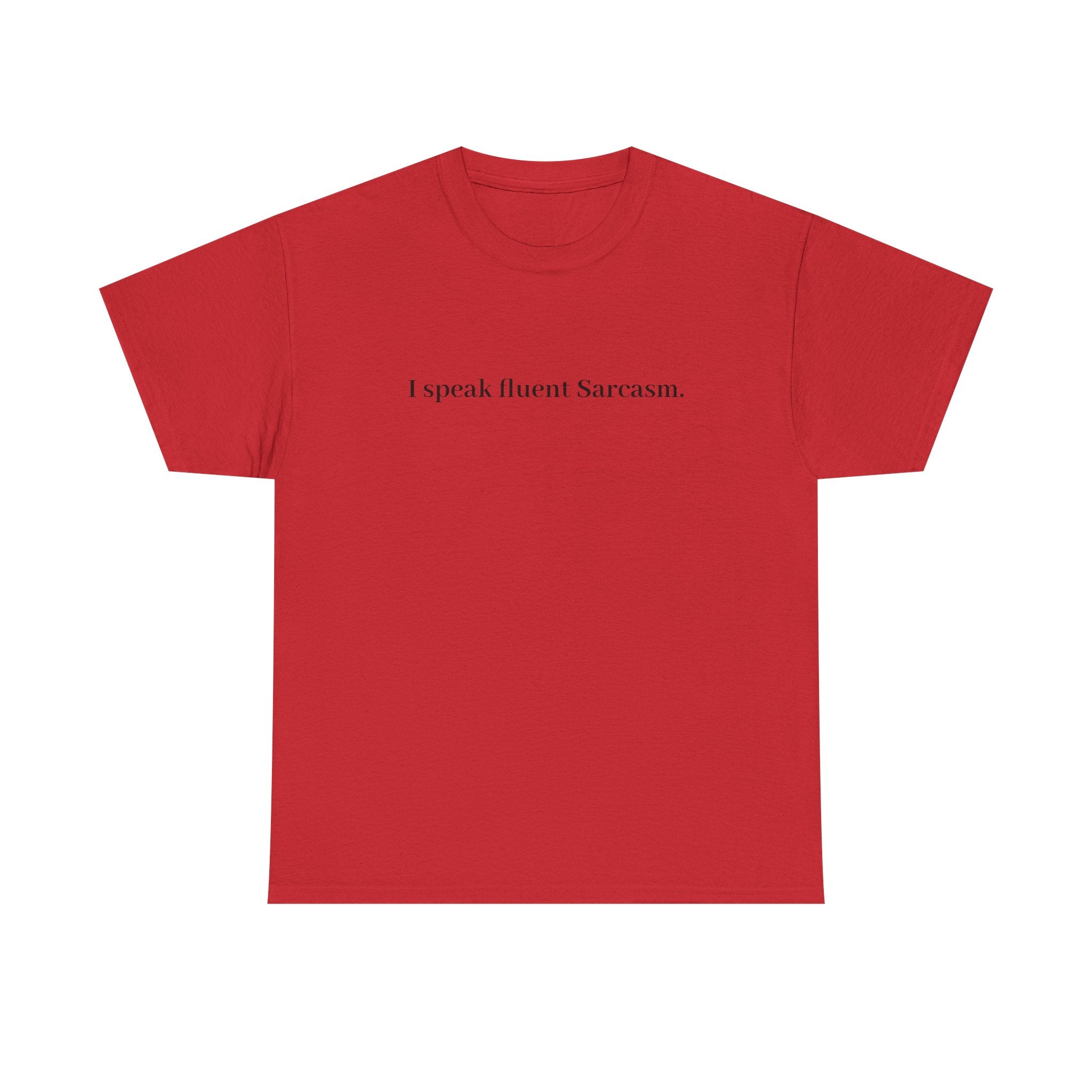 I Speak Fluent Sarcasm T-Shirt