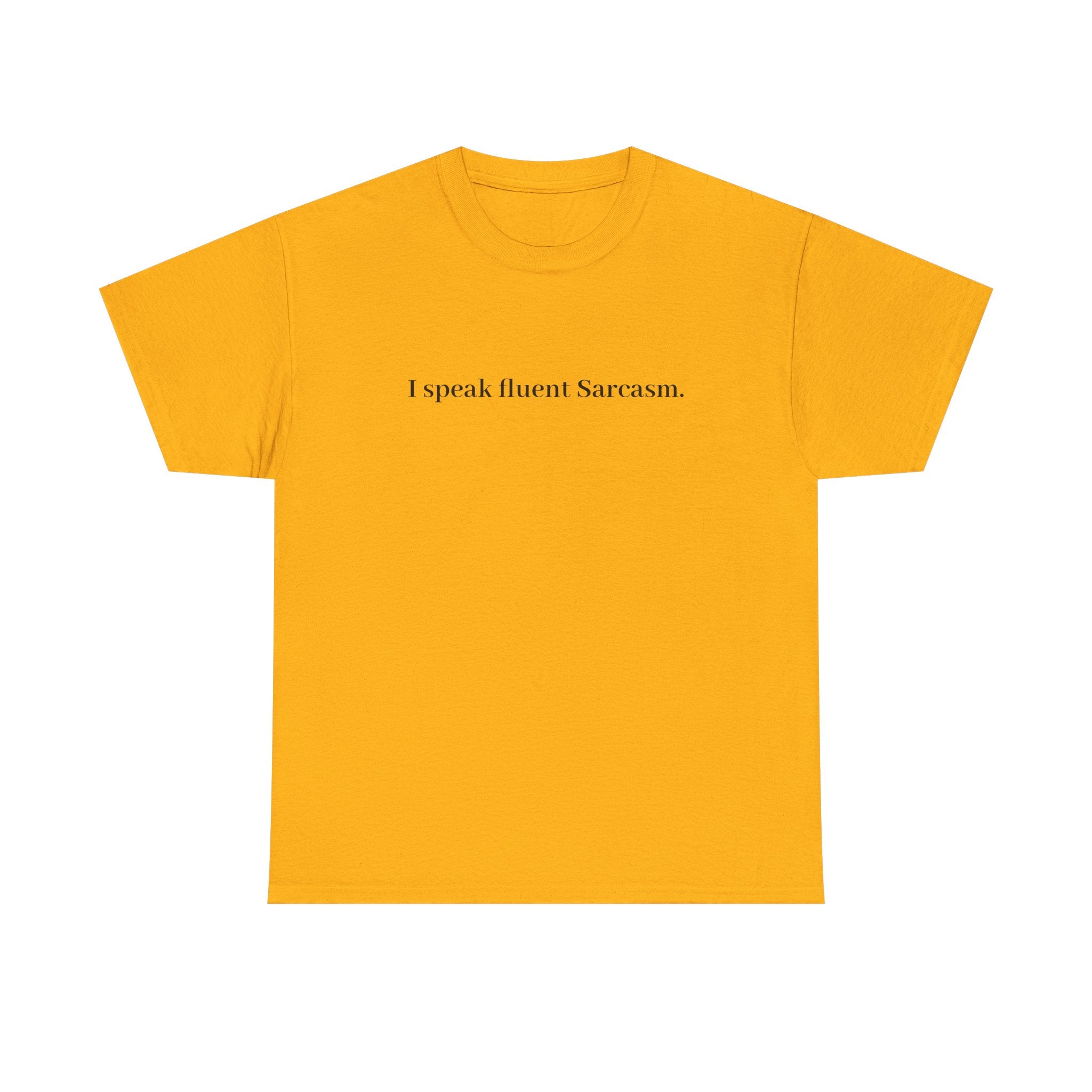 I Speak Fluent Sarcasm T-Shirt