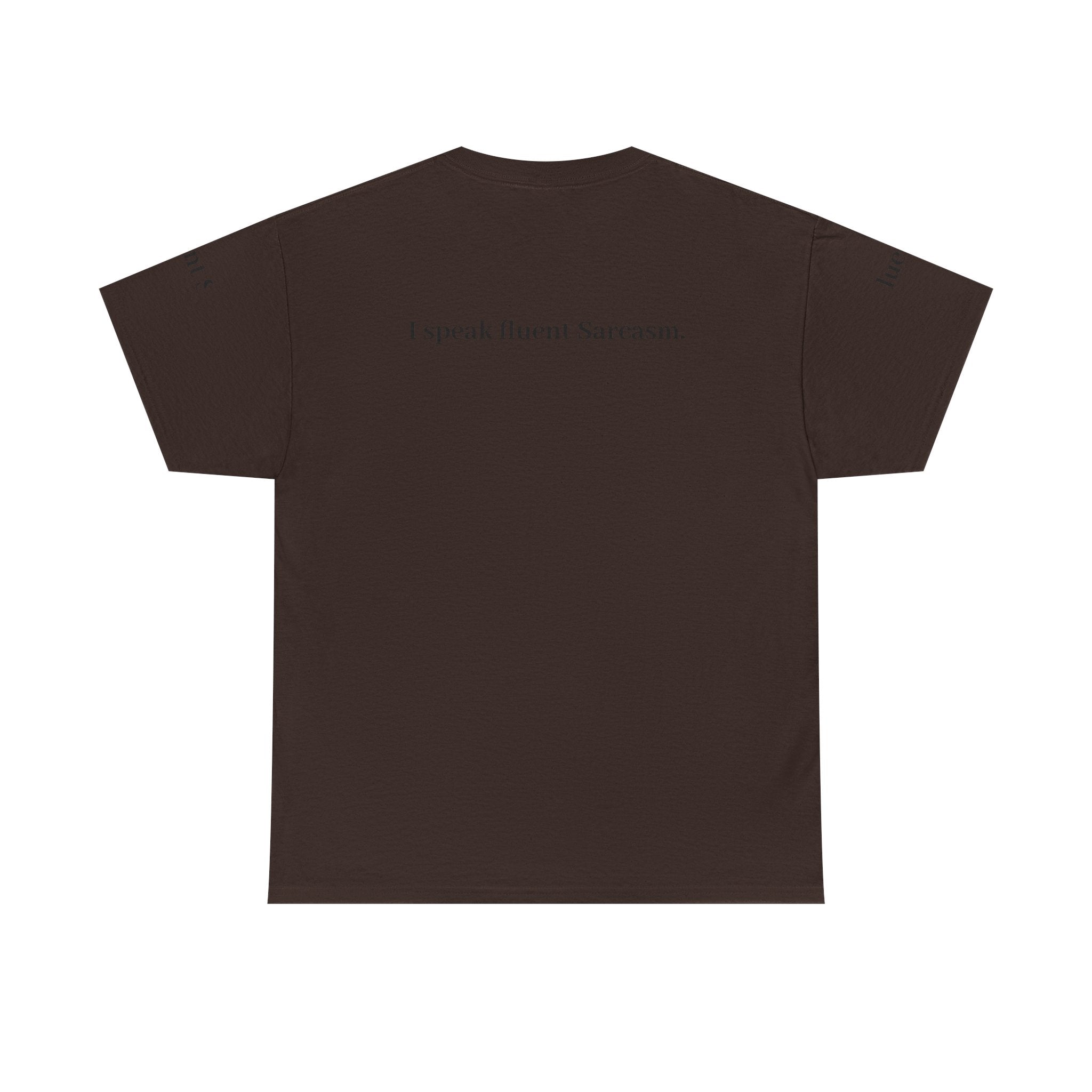 I Speak Fluent Sarcasm T-Shirt