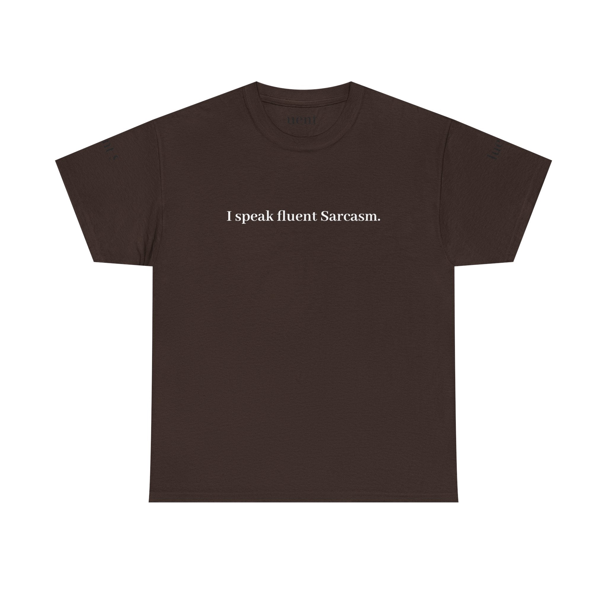 I Speak Fluent Sarcasm T-Shirt